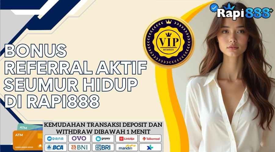 Bonus Referral Aktif Seumur Hidup Di Rapi888 2