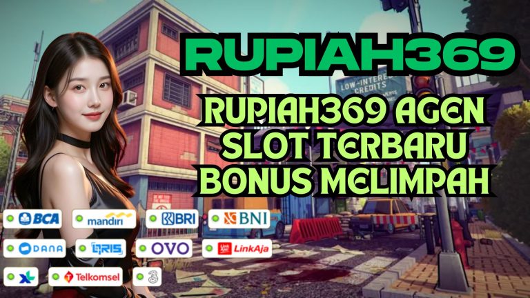 RUPIAH369 AGEN SLOT TERBARU BONUS MELIMPAH