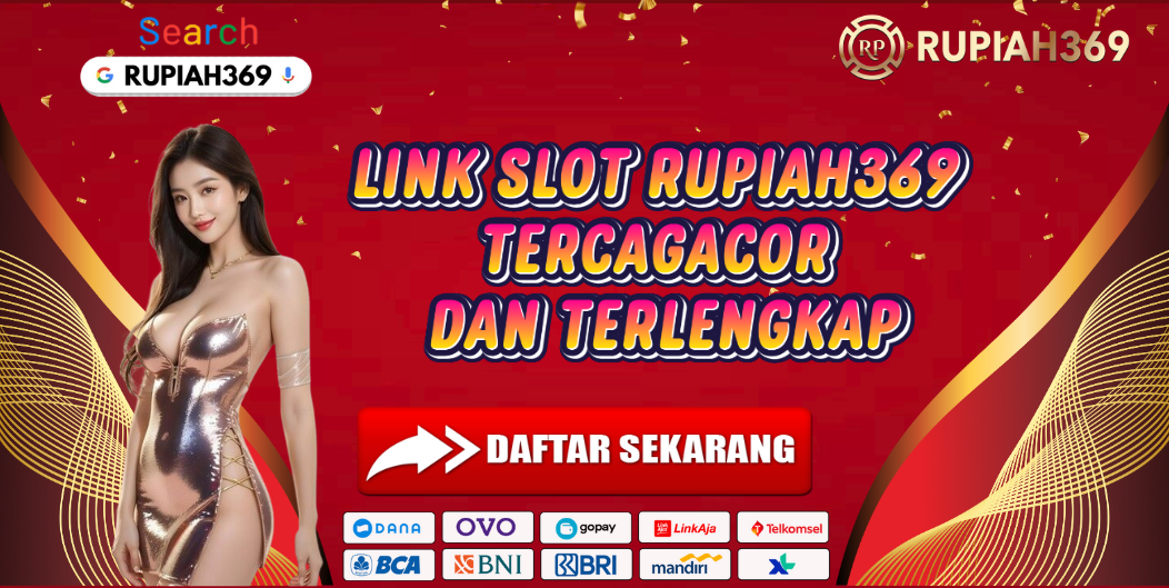 LINK SLOT RUPIAH369 TERCAGACOR DAN TERLENGKAP