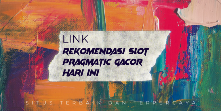 Rekomendasi Slot Pragmatic Gacor Hari Ini