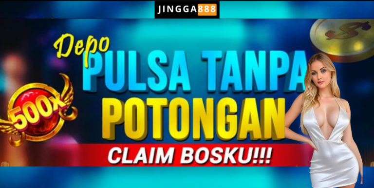 SLOT DEPOSIT PULSA 5000 TERBAIK