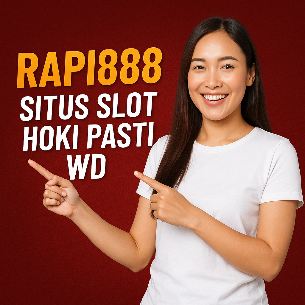 Situs Slot Hoki Pasti WD Rapi888